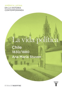 La vida política. Chile (1830-1880)