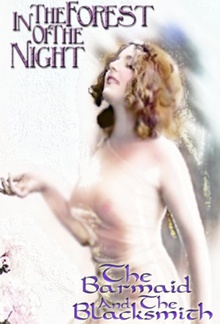 In The Forest of the Night & Barmaid & The Blacksmith