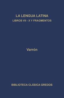 La lengua latina. Libros VII-X y fragmentos