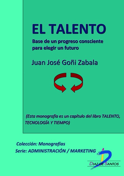 El talento. Base de un progreso consciente para elegir un futuro