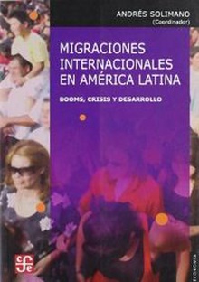 Migraciones internacionales en América Latina : Booms, crisis y desarrollo