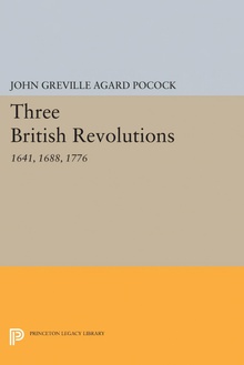 Three British Revolutions 1641, 1688, 1776