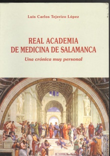 Real academia de medicina de salamanca Una crónica muy personal