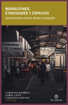 Migraciones, etnicidades y espacios. Aproximaciones críticas desde la etnografía