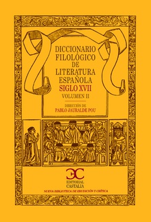 Diccionario Filológico de Literatura Española Siglo XVII (vol. 2)