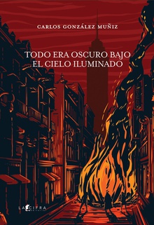 Todo era oscuro bajo el cielo iluminado