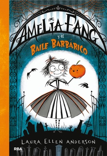 Amelia Fang #1. Amelia Fang y el baile barbárico