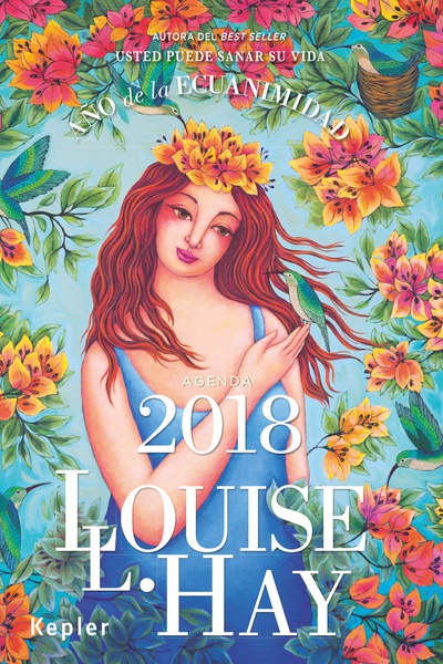 Agenda Louise Hay 2018. Año de la ecuanimidad