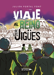 Viaje al Reino de los Jigües