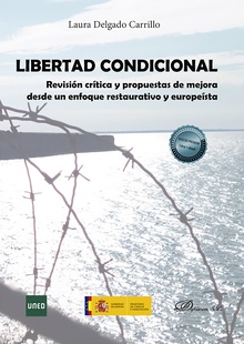 Libertad Condicional Revisión crítica y propuestas de mejora desde un enfoque restaurativo y europeís