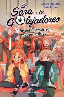 EL FUTBOL I L'AMOR SÓN INCOMPATIBLES Sara i les golejadores 4