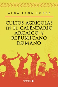 Cultos agrícolas en el calendario arcaico y republicano romano