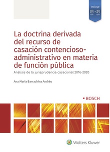 La doctrina derivada del recurso de casación contencioso-administrativo en materia de función pública Análisis de la jurisprudencia casacional 2016-2020