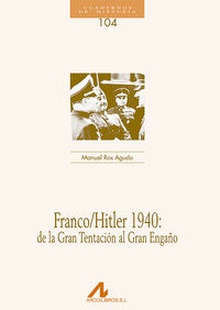 104.Franco/Hitler 1940:de la gran tentación al gran engaño.