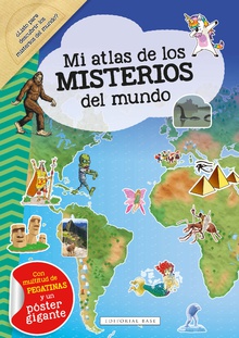 Mi Atlas de los misterios del mundo ¿LISTOS PARA DESCUBRIR LOS MISTERIOS DEL MUNDO?