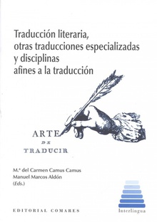 TRADUCCIÓN LITERARIA, OTRAS TRADUCCIONES ESPECIALIZADAS Y DISCIPLINAS AFINES A LA TRADUCCIÓN Arte de traducir