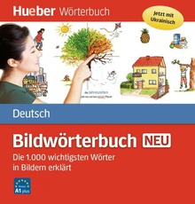 Bildwörterbuch Deutsch neu. A1+ Die 1000 wichtigsten Wörter in Bildern erklärt