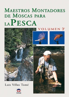 Maestros montadores de moscas para la pesca. volumen 2º