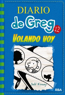 VOLANDO VOY Diario de Greg 12