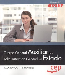 CUERPO GENERAL AUXILIAR DE LA ADMINSTRACIÓN GENERAL DEL ESTADO Temario Vol.I/Turno libre