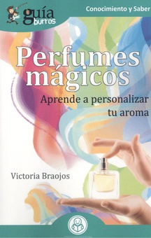GuíaBurros Perfumes mágicos Aprende a personalizar tu aroma