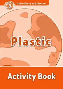 Oxford Read & Discover. Level 2. Plastic: Activity Book