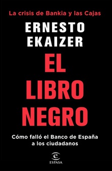 EL LIBRO NEGRO Cómo falló el Banco de España a los ciudadanos