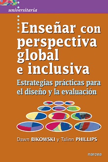 Enseñar con perspectiva global e inclusiva Estrategias prácticas para el diseño y la evaluación