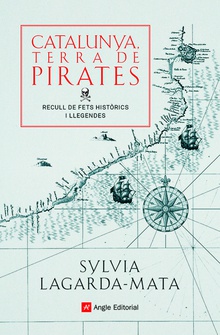 Catalunya, terra de pirates Recull de fets històrics i llegendes