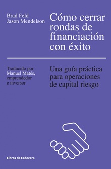 Cómo cerrar rondas de financiación con éxito Una guía práctica para operaciones de capital riesgo