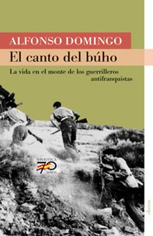 El canto del búho La vida en el monte de la guerrilla antifranquista