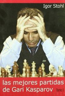 Las mejores partidas de Gari Kasparov Tomo I