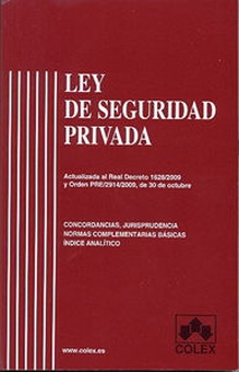 Ley seguridad privada. (rd1628/2009 y orden pre/2914/2009) concordancias,jurisp.,normas comp.básicas
