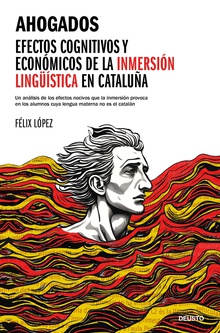 Ahogados Efectos cognitivos y económicos de la inmersión lingüística en Cataluña