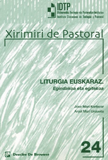 liturgia euskaraz. egindakoa eta egitekoa
