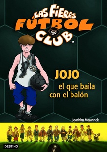 Jojo, el que baila con el balón Las Fieras del Fútbol Club 11