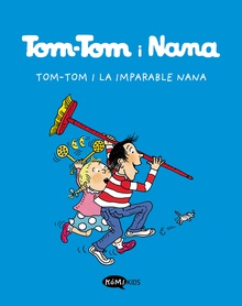 Tom-Tom i la imparable Nana TOM-TOM I LA IMPARABLE NANA