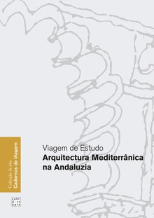 Viagem de estudo: arquitectura mediterrânica na andaluzia