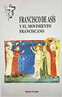 Francisco de asis y el movimiento franciscano