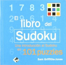 EL LIBRO DEL SUDOKU Una introducción al sudoku en 101 puzzles