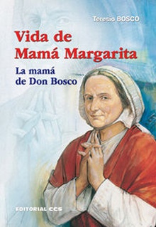 Vida de mama margarita: la mama de don bosco