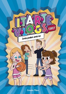 Itarte Vlogs Family 3. Junts podem amb tot