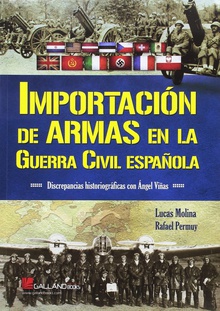 IMPORTACIÓN DE ARMAS DE GUERRA CIVIL ESPAÑOLA discrepancias historiográficas