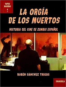 La orgía de los muertos Historia del cine de zombis español