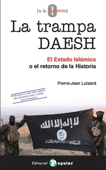 La trampa daesh 43 el estado islamico o el retorno de la historia