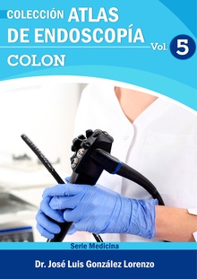 Atlas de endoscopía. volumen 5: colon