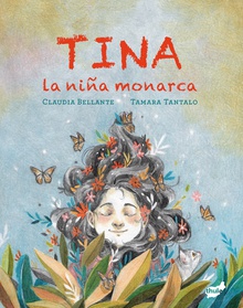 Tina, la niña monarca C