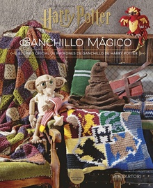 Harry potter: ganchillo mágico. el libro oficial de patrones de ganchillo de harry potter