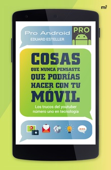 Cosas que nunca pensaste que podrías hacer con tu móvil