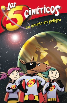 Un planeta en peligro (Serie Los cinco cinéticos 3)